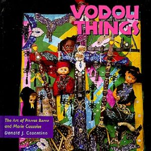 Vodou Things: The Art of Pierrot Barra and Marie Cassaise