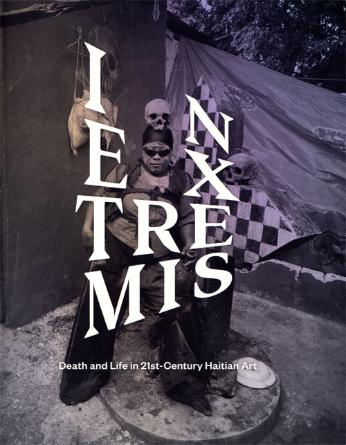 In Extremis: Death and Life in 21st-Century Haitian Art