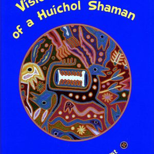 Visions of a Huichol Shaman