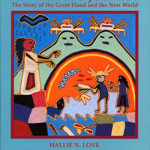 Watakame's Journey: The Story of the Great Flood and the New World