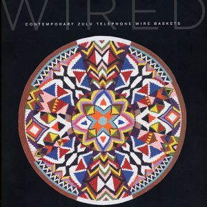 Wired: Contemporary Zulu Telephone wire Baskets