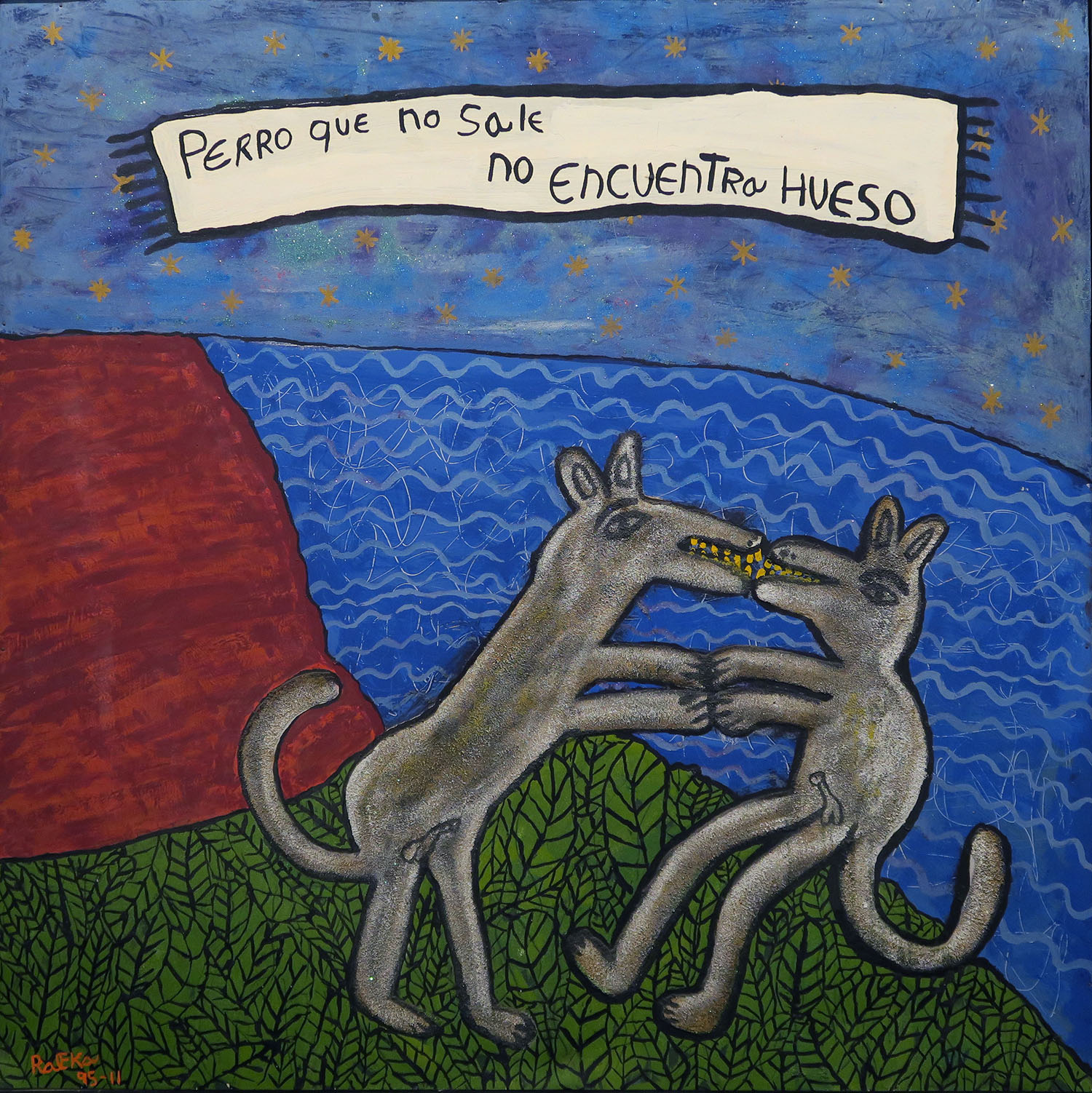 Perro que no sale no encuentra hueso (The dog who doesn't go out doesn't get the bone)