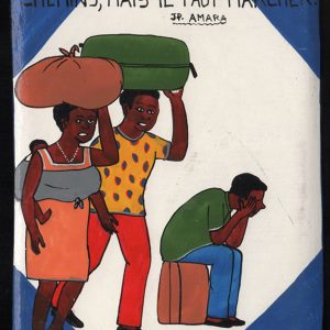 "Africain, Il N'ya Pas de Chemins, Mais Il Faut Marcher" - Mini Signboard
