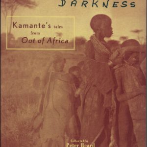 Longing for Darkness: Kamante's Tales from Out of Africa
